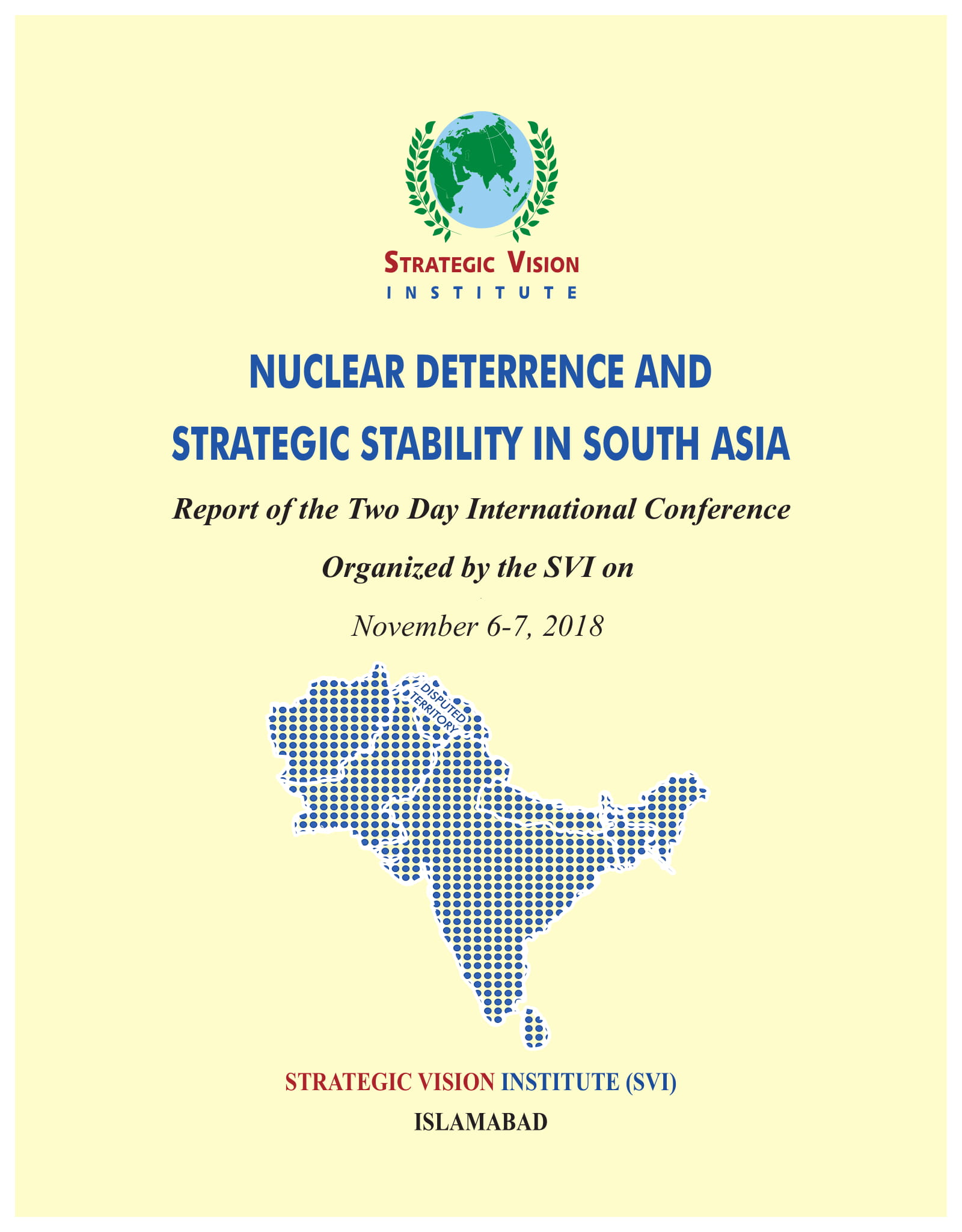 Two Days International Conference Report: Nuclear Deterrence and Strategic Stability in South Asia   Organized by the SVI on 6th-7th November 2018